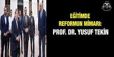 Eğitimde Reformun Mimarı: Prof. Dr. Yusuf Tekin