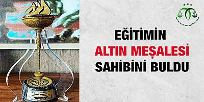 Eğitimin Altın Meşalesi Sahibini Buldu