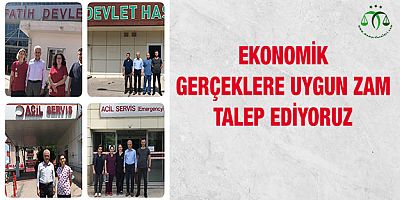 Ekonomik Gerçeklere Uygun Zam Talep Ediyoruz 