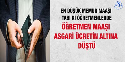 En Düşük Memur Maaşı: Öğretmenlerde