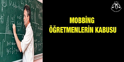 En fazla öğretmenler mobbinge uğruyor