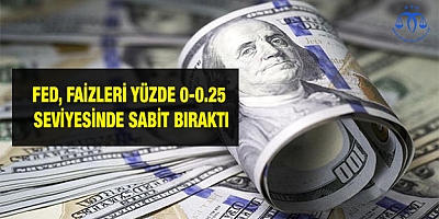 Fed, faizleri yüzde 0-0.25 seviyesinde sabit bıraktı