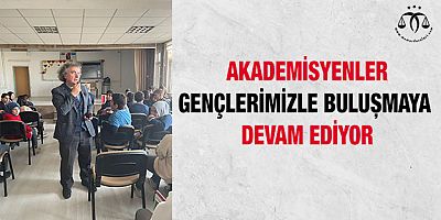 Gençlerle Buluşmaya Devam Ediyorlar