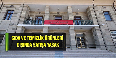 Gıda ve temizlik ürünleri dışında satışa yasak