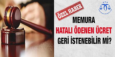 Hatalı Ödenen Ücret Geri İstenebilir Mi?