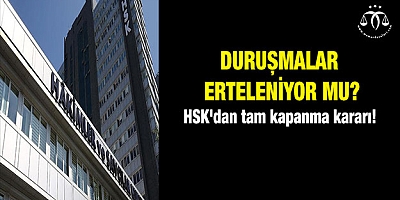 HSK'dan tam kapanma kararı