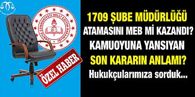 Hukuksuz 1709’lular Davasını MEB Mi Kazandı?