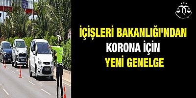İçişleri Bakanlığı'ndan korona için yeni genelge