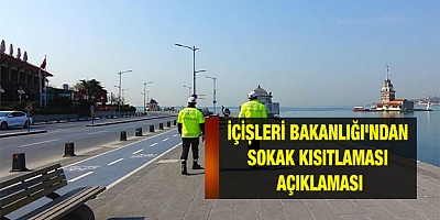 İçişleri Bakanlığı'ndan sokak kısıtlaması açıklaması