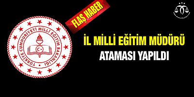 İl Milli Eğitim Müdürü Ataması Yapıldı