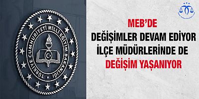 İlçe Milli Eğitim Müdürleri Değişiyor