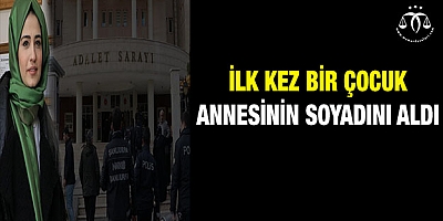 İlk kez bir çocuk, annesinin soyadını aldı