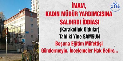 İmam, Kadın Müdür Yardımcısına Saldırdı İddiası