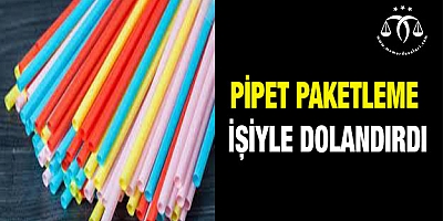 İnsanları Pipet Paketleme İşiyle Kandırdı
