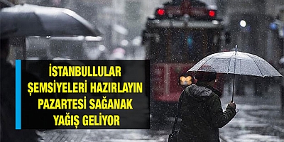 İstanbullular şemsiyeleri hazırlayın
