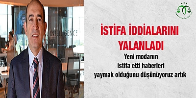 İstifa iddialarını yalanladı