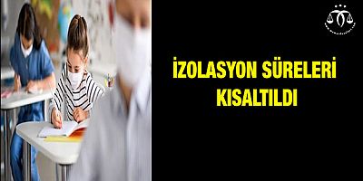 İzolasyon Süreleri Değişti