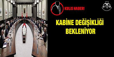 Kabine Değişikliği Bekleniyor