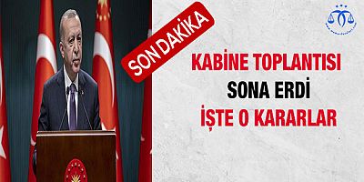 Kabine Kararları Açıklandı