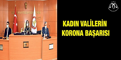Kadın valilerin korona başarısı
