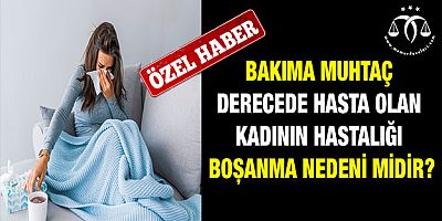 Kadının Hastalığı Boşanma Nedeni Midir?