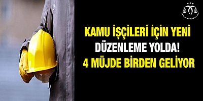 Kamu işçilerine 4 müjde birden geliyor