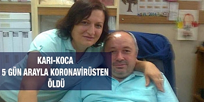 Karı-koca 5 gün arayla koronavirüsten öldü
