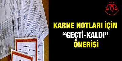 Karne notları için ‘geçti-kaldı’ önerisi