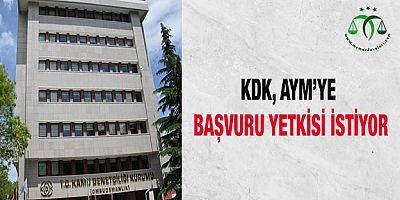 KDK, AYM'ye Başvuru Yetkisi İstiyor