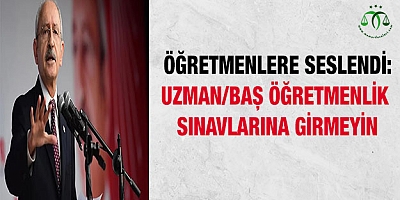 Kılıçdaroğlu'ndan Uzman Öğretmenlik Açıklaması