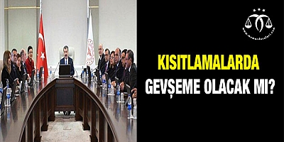 Kısıtlamalarda gevşeme olacak mı?
