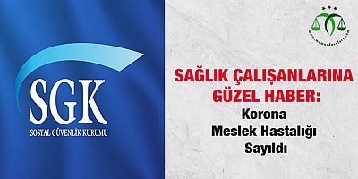 Korona Meslek Hastalığı Sayıldı
