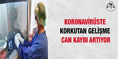 Koronavirüste korkutan gelişme Can kaybı artıyor