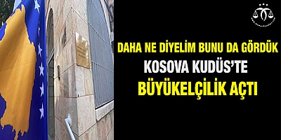Kosova Kudüs'te büyükelçilik açtı