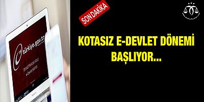 Kotasız E-Devlet Dönemi Başlıyor