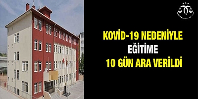 Kovid-19 nedeniyle okulda eğitime 10 gün ara verildi