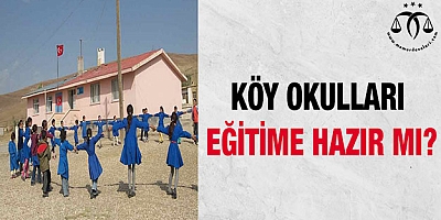 Köy okulları eğitime hazır mı?