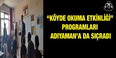 Köyde Okuma Etkinliği Programları Adıyaman’a da Sıçradı