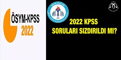KPSS 2022 Soruları Sızdırıldı Mı?