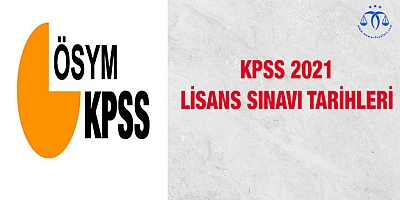 KPSS lisans sınavı tarihleri 2021