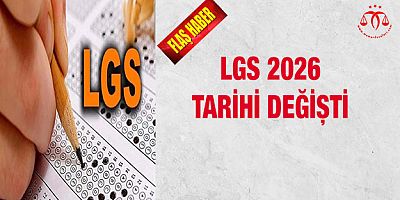 LGS 2026 Tarihi Değişti