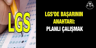 LGS’de başarının anahtarı: Planlı çalışmak
