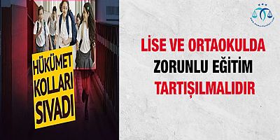 Lise ve Ortaokulda Zorunlu Eğitim Tartışılmalıdır