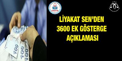 Liyakat Sen’den 3600 Ek Gösterge Açıklaması