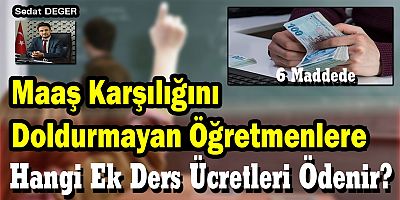 Maaş Karşılığını Doldurmayan Öğretmenlere Hangi Ek Ders Ücretleri Ödenir?