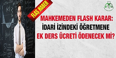 Mahkemeden İdari İzne Ek ders Ödenecek Mi Kararı