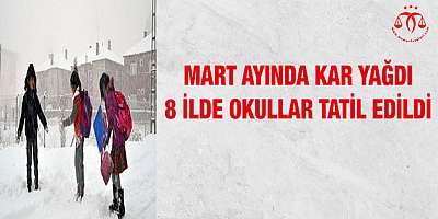 Mart ayında kar yağdı! 8 ilde okullar tatil edildi