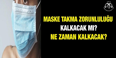 Maske takma zorunluluğu kalkacak mı?