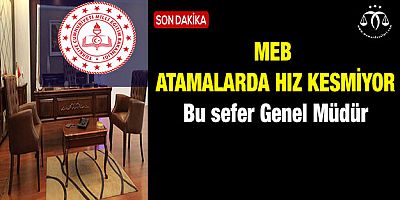 MEB Atamalarda Hız Kesmiyor
