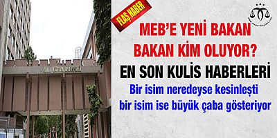MEB Bakanlığı İçin Son Kulis...